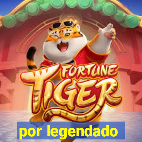 por legendado